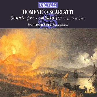 Scarlatti: Sonate per cembalo, 1742, Vol. 2 by Francesco Cera