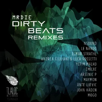 Dirty Beats Remixes by MRDIE