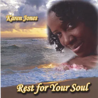 Rest For Your Soul by Karen Jones