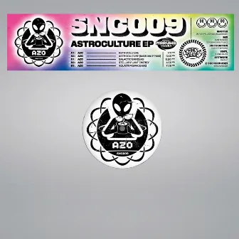 SNC009 – Astroculture EP by Azo