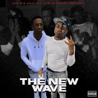 THE NEW WAVE by BIG HAULIN