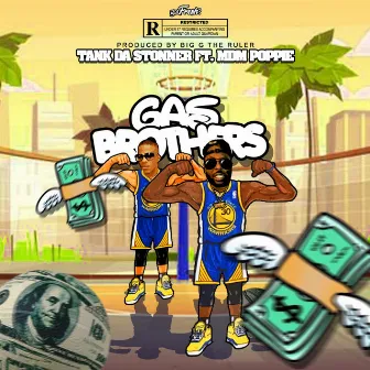 GAS Brothers by Tank Da Stonner