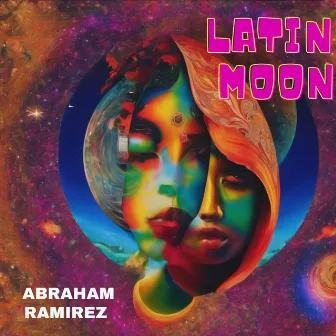 Latin Moon by Abraham Ramirez