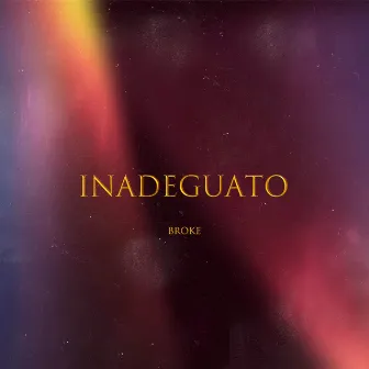 Inadeguato by Broke