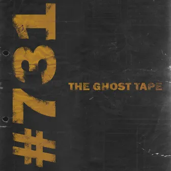 #731 THE GHOST TAPE by TC1CREEZY