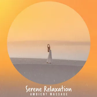 Serene Relaxation by Ambient Massage