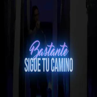 Sigue Tu Camino by Bastante