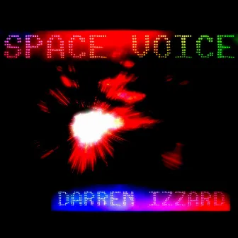 Space Voice by Darren Izzard