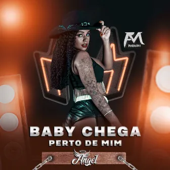 Baby Chega Perto de Mim (Remix) by DJ Dn o Astro