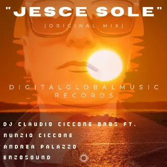 Jesce Sole (Origina Mix) by Dj Claudio Ciccone Bros.