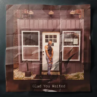 Glad You Waited by J.Russ