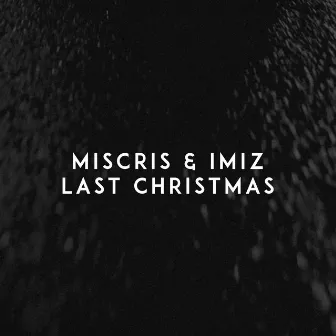 Last Christmas by Imiz