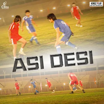 Asi Desi (Title Track) by Saurabh Kalsi