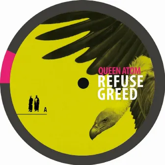 Refuse Greed by Queen Atom