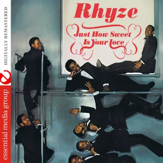 Just How Sweet Is Your Love (Digitally Remastered) by Rhyze