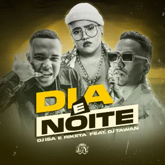 Dia e Noite by DJ ISA