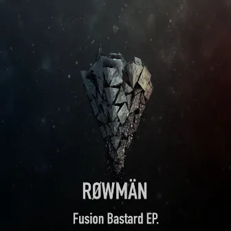 Fusion Bastard Ep. by RØWMÄN