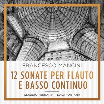 Mancini: 12 Sonate per Flauto e Basso Continuo by Unknown Artist