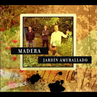 Jardín Amurallado by Madera