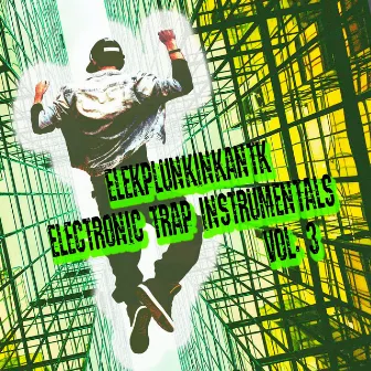 Electronic Trap Instrumentals, Vol. 3 by Elekplunkinkantk