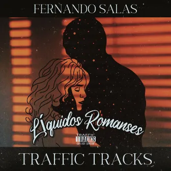 Líquidos Romances by Traffic Tracks