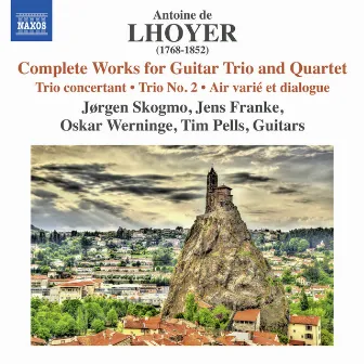 Lhoyer: Complete Works for Guitar Trio & Quartet by Antoine de Lhoyer