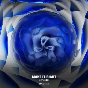 Make It Right by Jet Voon