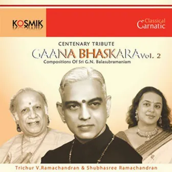 Gaana Bhaskara Vol. 2 by G. N. Balasubramaniam