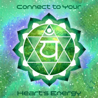 Connect to Your Heart's Energy (Healing Heart Chakra Meditation) by Chakra Balancing 101