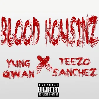 Blood Kousinz by Yung Qwan