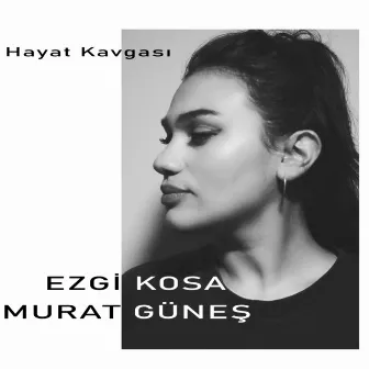 Hayat Kavgası by Ezgi Kosa