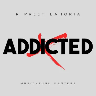 Addicted by R Preet Lahoria