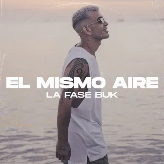 El Mismo Aire by La Fase Buk