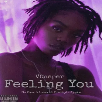 Feeling You by VCasper