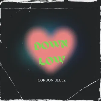 Down low by Cordon Bluez