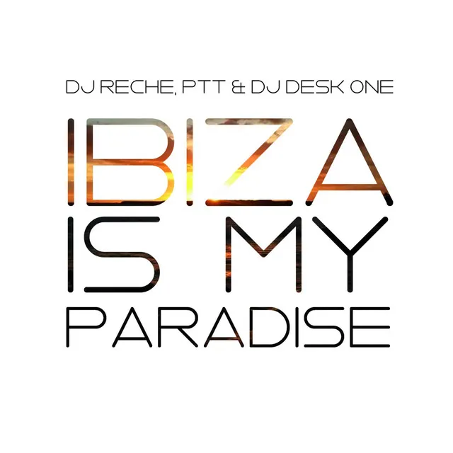 Ibiza Is My Paradise - Original Mix