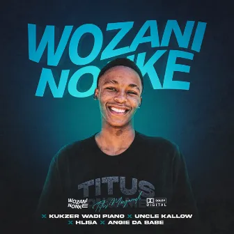 Wozani Nonke by Titus Mongameli