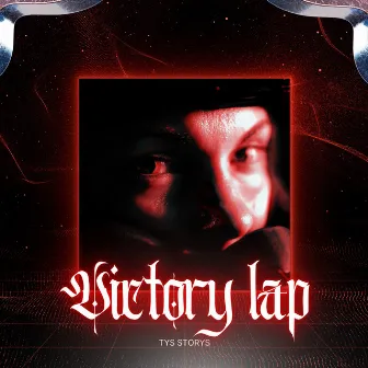 Victory Lap by TYS STORYS