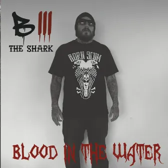 Blood in the Water by B3 the Shark