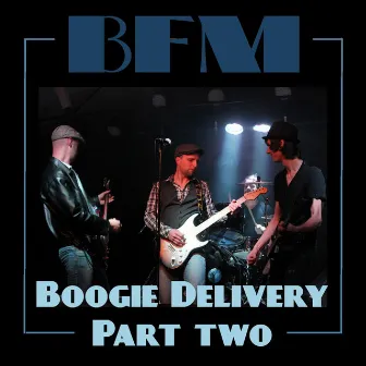 BFM Boogie Delivery Part Two by BFM