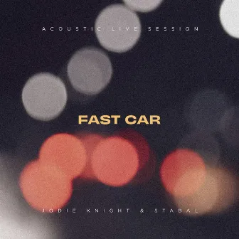 Fast Car (Acoustic Live Session) by Jodie Knight