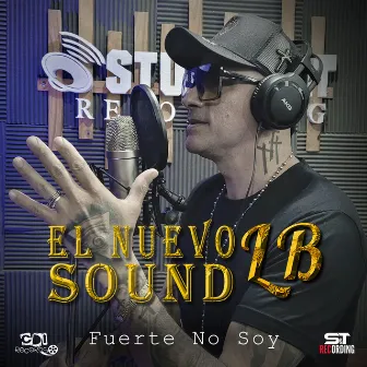 Fuerte No Soy by STUDIO S&T RECORDING