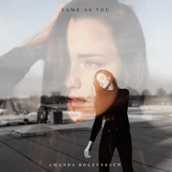 Same as You by Amanda Rockenbach