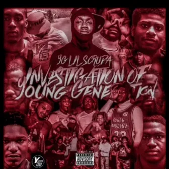 Investigation Of Young Generation by Yg Lil Scruda