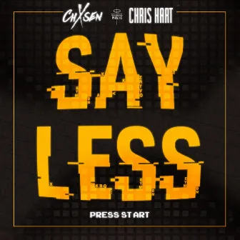 Say Less by Chxsen