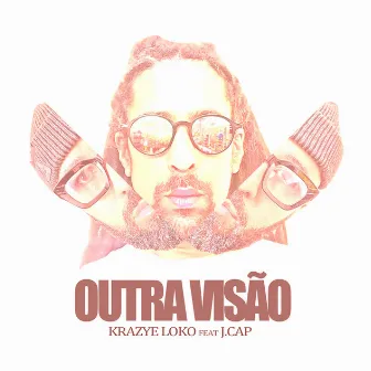 Outra Visão by Krazye Loko