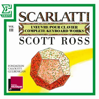 Scarlatti: The Complete Keyboard Works, Vol. 3: Sonatas, Kk. 51 - 70 by Scott Ross