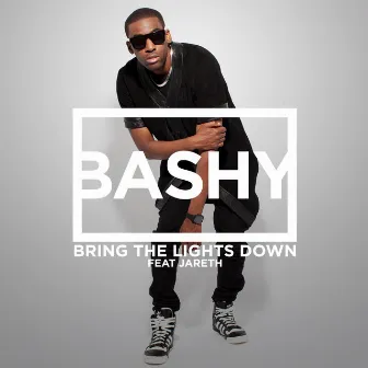 Bring The Lights Down (feat. Jareth) by Bashy