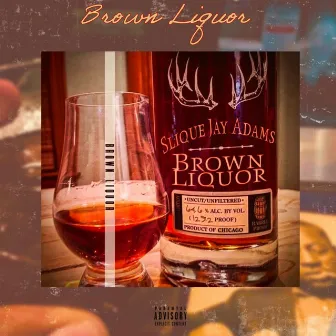 Brown Liquor by Slique Jay Adams