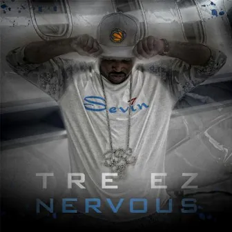 Nervous by Tre-Ez